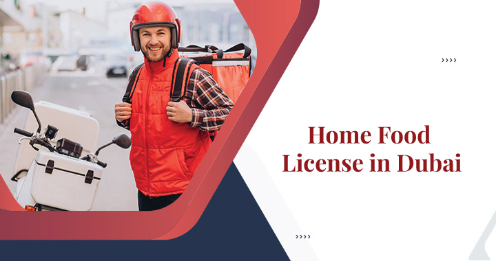 How to Get License for a Homemade Food Delivery Business in Dubai?