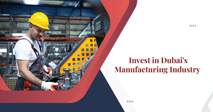 Top 8 Manufacturing Companies to Setup in the UAE