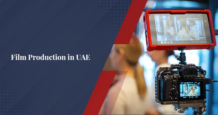 Setup a Film Production Company in UAE