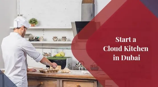 Start a Cloud Kitchen in Dubai