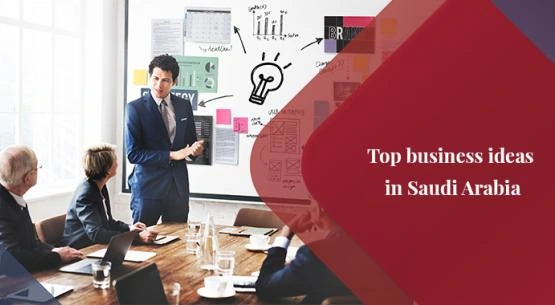 Best Business Opportunities in Saudi Arabia