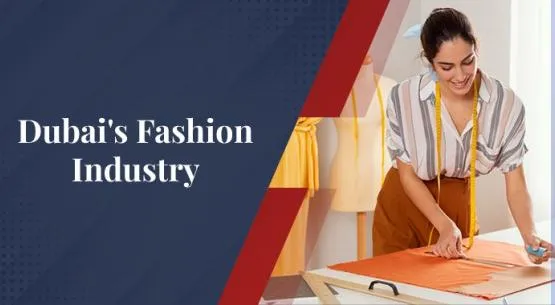 Business opportunities in the fashion industry in Dubai
