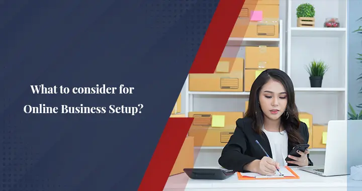 What to consider for Online Business Setup?