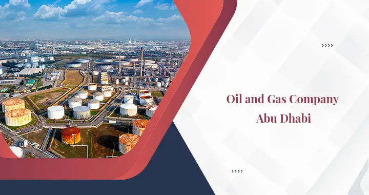 How to Start an Oil and Gas Company in Abu Dhabi?