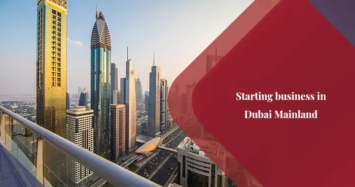 Steps to Start a Business in Dubai Mainland