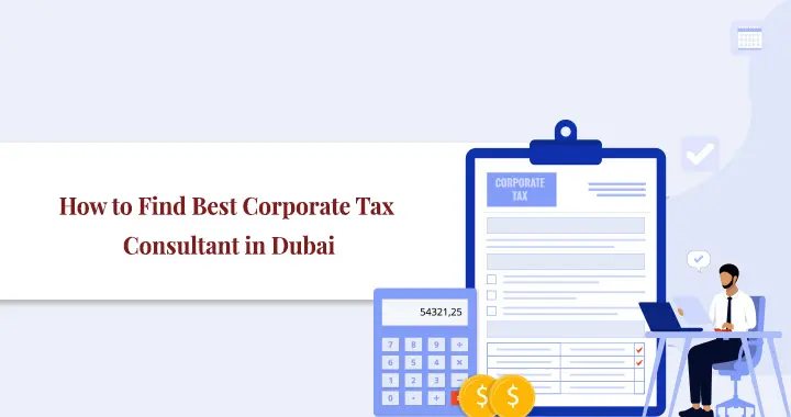 Strategies to Find the Right Corporate Tax Consultant in Dubai
