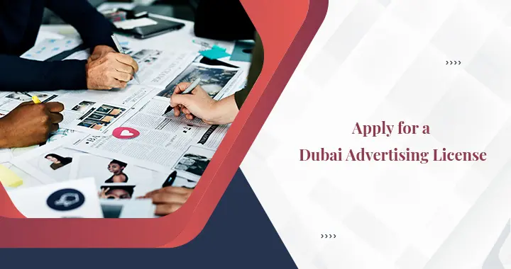 How to Get an Advertising License in Dubai?