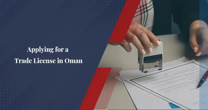 How to Get an Oman Trade License?