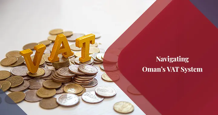 VAT in Oman: What is it and How Does it Affect Your Business?