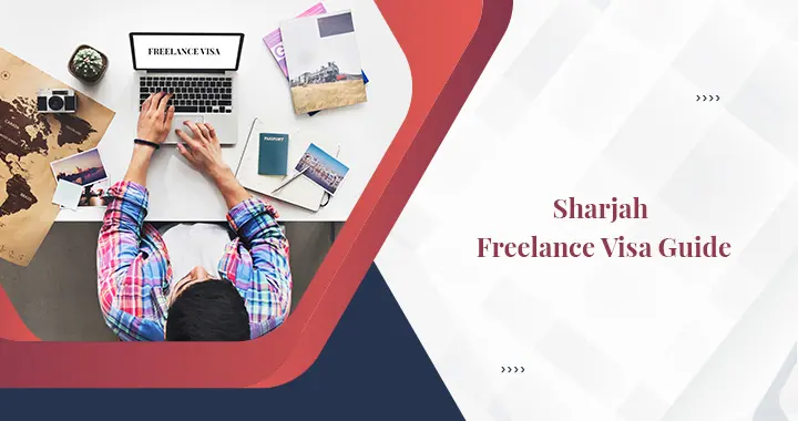 Freelance Visa in Sharjah: Everything You Need to Know