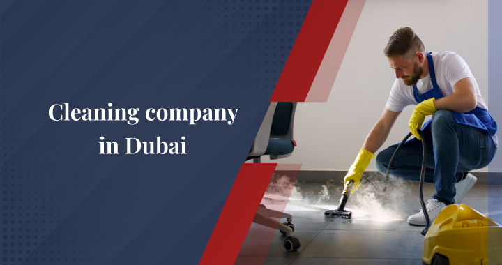 How to Start a Cleaning Company in Dubai?