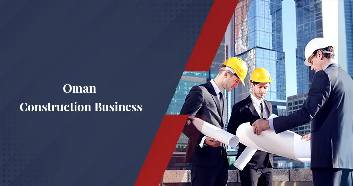 How to Start a Construction Company in Oman?