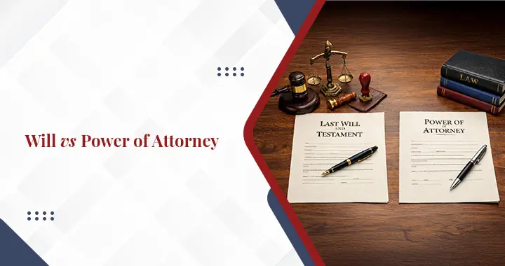 Will vs Power of Attorney (PoA): What’s the Difference in UAE Law?