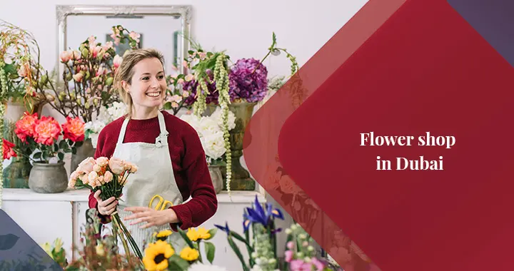 How to Start a Flower Shop in Dubai?