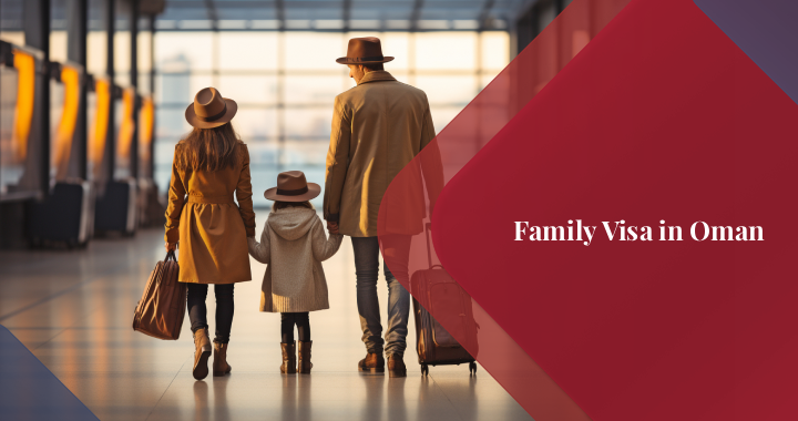 How to Get a Family Visa in Oman