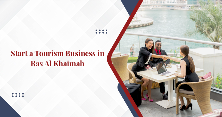 How to Start a Tourism Business in RAK