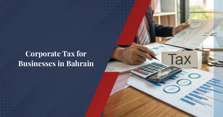 A Complete Guide to Corporate Tax in Bahrain