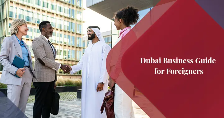 Dubai Business Guide for Foreigners