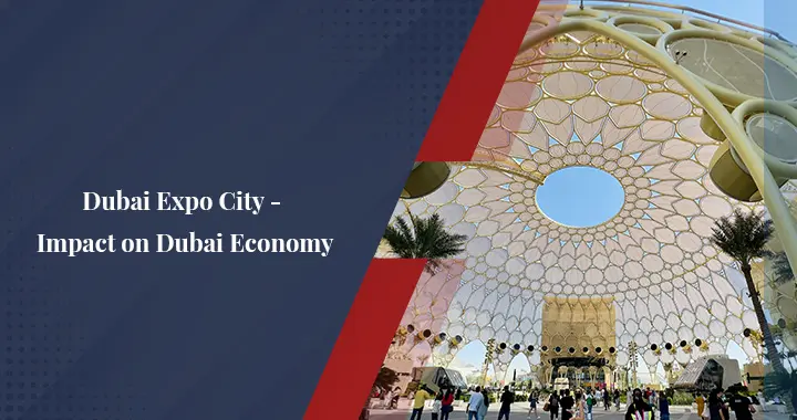 How Expo City Dubai is Shaping Dubai’s Economic Growth?
