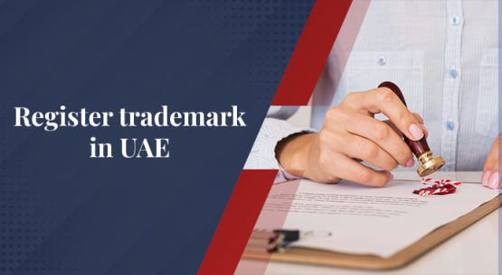 6 Steps to Trademark Registration in UAE