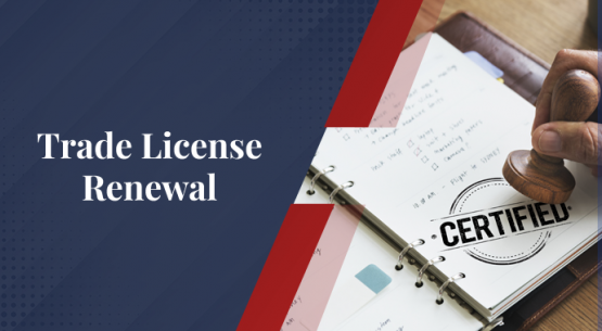 How you can Renew a Trade License in Dubai