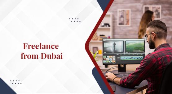 Benefits of Freelance Visa in Dubai