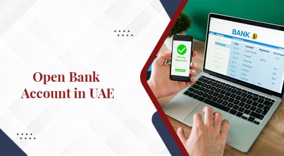 How you can Open a Business Bank Account in UAE