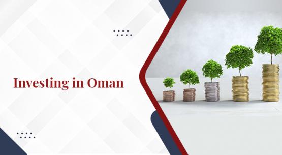10 Reasons Why To Invest In Oman