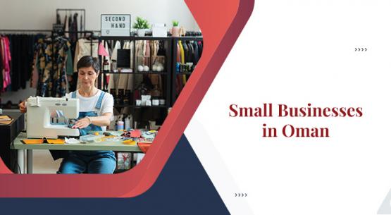 All About Starting a Small Business in Oman