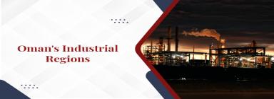 A Guide on Industrial Estates in Oman