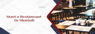 How to Open a Restaurant Business in Sharjah?