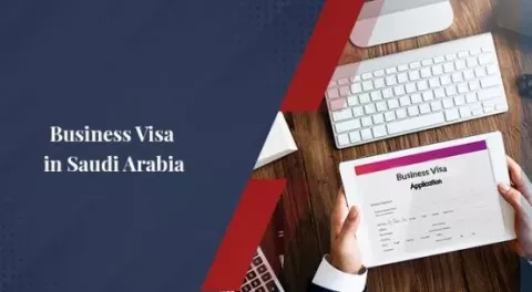 Benefits of Availing Saudi Arabia Business Visa Benefits of Availing Saudi Arabia Business Visa