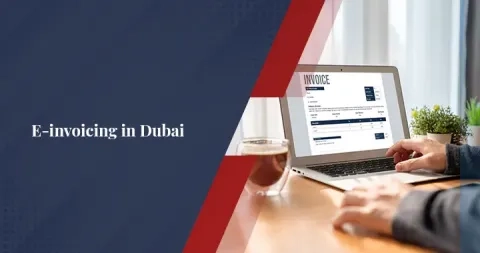 Everything Businesses Need to Know About E-Invoicing in Dubai