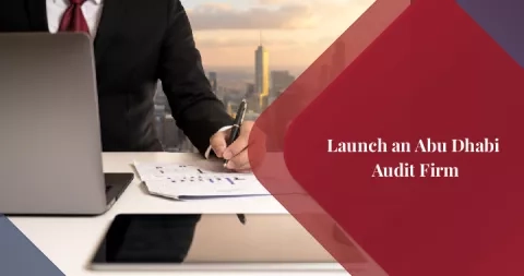 How to Start an Audit Firm in Abu Dhabi?
