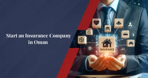 How to Start an Insurance Company in Oman