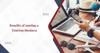 Benefits of starting a Tourism Business