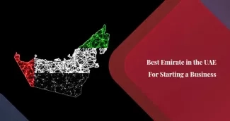 Which Emirate in the UAE is best for Starting a Business? 