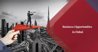 Business Opportunities in Dubai