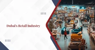 Guide on Retail Industry in Dubai