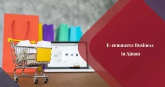 All You Need to Know About the E-commerce Business in Ajman All You Need to Know About the E-commerce Business in Ajman