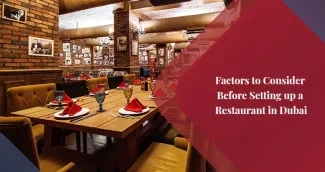 Factors to Consider Before Opening a Restaurant in Dubai 