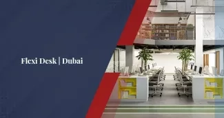 What is a Flexi Desk in Dubai?