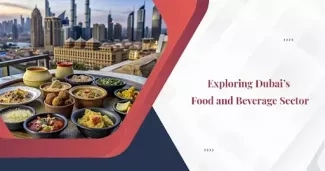 All About Food and Beverage Industry in Dubai All About Food and Beverage Industry in Dubai
