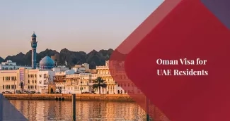Requirements to Obtain an Oman Visa for UAE Residents