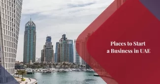 Places to Start Your Business in the UAE Places to Start Your Business in the UAE