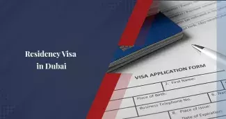 Residency Visa in Dubai Residency Visa in Dubai