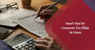 Tips on Filing Corporate Tax in Oman Tips on Filing Corporate Tax in Oman