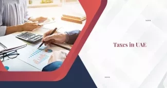Taxes in the UAE Taxes in the UAE