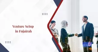 Venture Setup in Fujairah Venture Setup in Fujairah