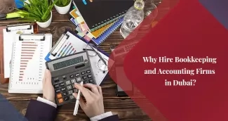 Benefits of Outsourcing Accounting and Bookkeeping Services in Dubai